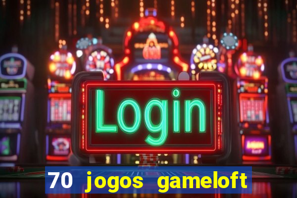 70 jogos gameloft para celular